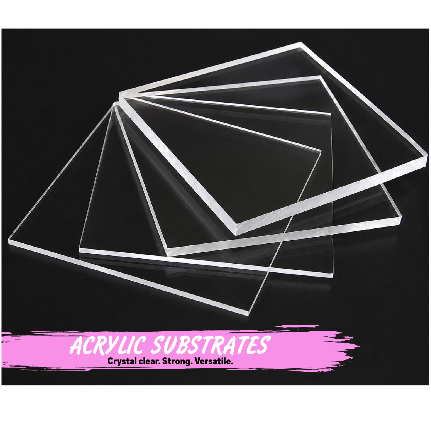 Clear acrylic substrates on a black background with text 'Acrylic Substrates'.