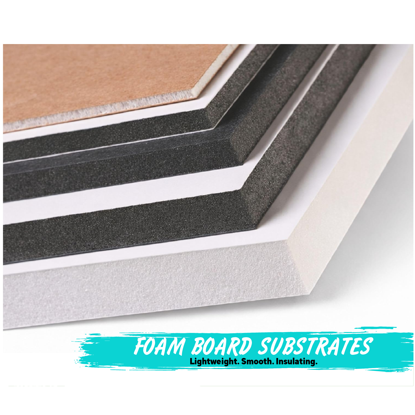Stack of foam board substrates with text highlighting their properties.